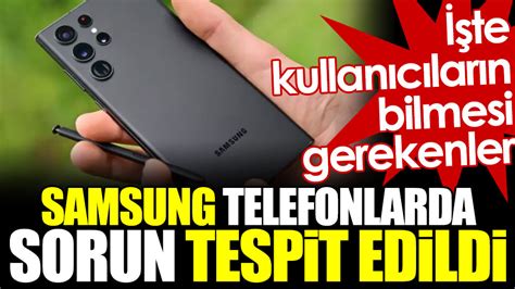 Samsung Telefonlarda G Venlik Sorunu Tespit Edildi