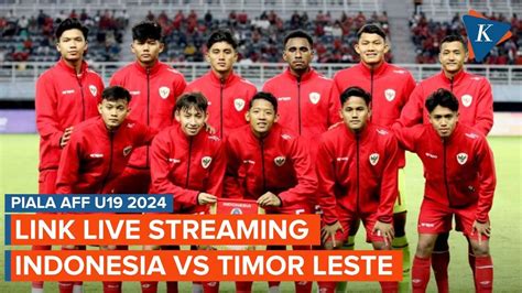 Jadwal Siaran Langsung Timnas U Indonesia Vs Timor Leste Di Piala Aff