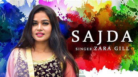 Sajda Zara Gill New Punjabi Song 2019 Youtube Music