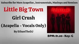 Little Big Town - Girl Crush (Acapella - Vocals Only) Chords - Chordify