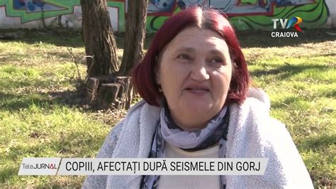 COPIII AFECTAȚI DUPĂ SEISMELE DIN GORJ Stiri TVR Craiova