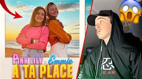 Je RÉagis Au Clip Pink Lily X Emmie A Ta Place Youtube