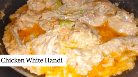 Chicken White Handi Recipe Pakistani Chicken Handi Recipe Chicken