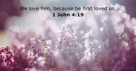 1 John 4:19 - Bible verse (KJV) - DailyVerses.net