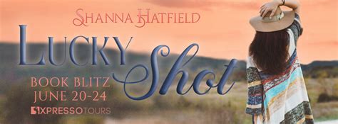 From The Desk Of R E Hargrave NEW RELEASE Lucky Shot By Shanna