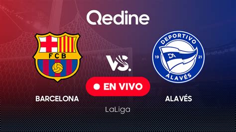 Barcelona Vs Alavés En Vivo Pronóstico Horarios Y Canales Tv Dónde