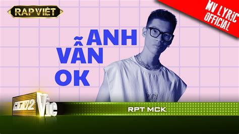 Rpt Mck Anh Vẫn Okay Team Karik Rap ViỆt Mv Lyrics Blog