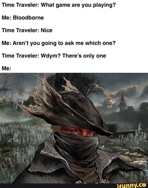 Picture Memes Ug6jvrsr6 By Dammitthedog In 2022 Bloodborne Dark