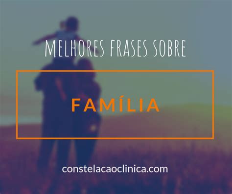 Frases De Fam Lia Melhores Constela O Cl Nica