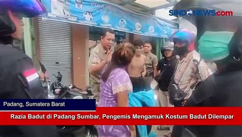 Razia Badut Di Padang Sumbar Pengemis Mengamuk Kostum Badut Dilempar Video Dailymotion