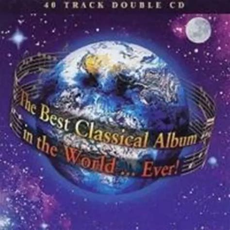 The Best Classical Album In The World Ever Various Artists 1997 Cd