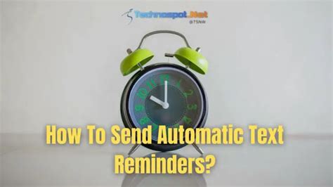 How To Send Automatic Text Reminders To Anyone