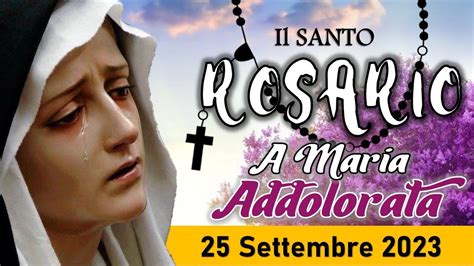 Santo Rosario Di Oggi Settembre Per I Nostri Cari Defunti Youtube