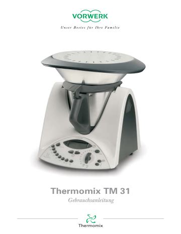 Vorwerk Thermomix TM31 Gebrauchsanleitung Manualzz