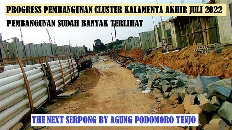 Progress Pembangunan Cluster Kalamenta Kota Podomoro Tenjo Akhir Juli