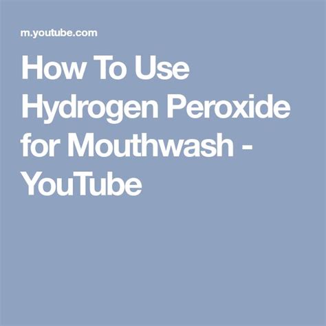 How To Use Hydrogen Peroxide For Mouthwash Youtube Mouthwash