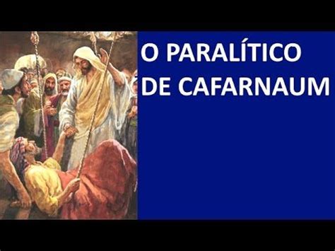 Pregação sobre o paralítico de Cafarnaum imagens Mensagens de