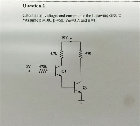 Solved Calculate All Voltages And Currents For The Following