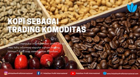 Kopi Sebagai Trading Komoditas Pelatihan Profit Internasional