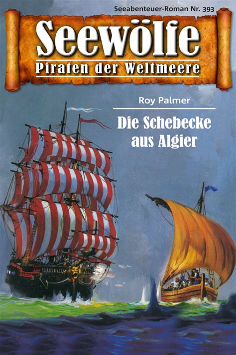 Seewölfe Piraten der Weltmeere 393 Schebecke aus Algier eBook