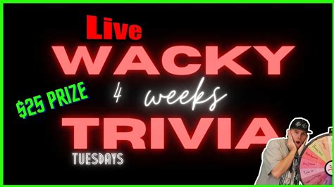 🔴4 Week Of Wacky Trivia 25 Prize Youtube