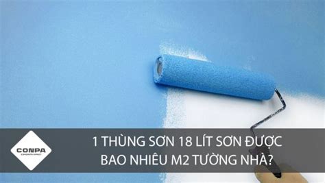 1 Thùng Sơn 18 Lít Sơn được Bao Nhiêu M2 Tường Nhà