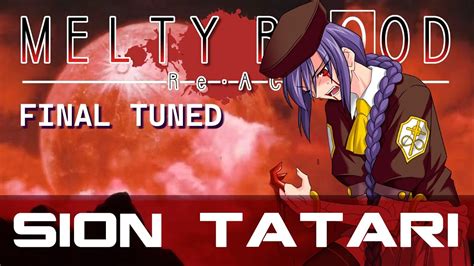 Melty Blood React Final Tuned Sion Tatari Youtube