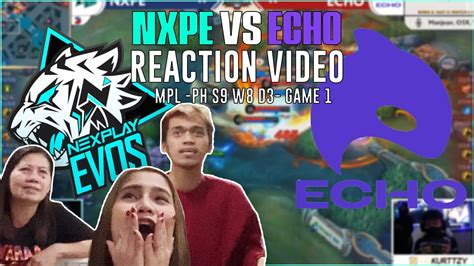 REACTING TO MPL S9 NXPE VS ECHO GAME 1 YouTube