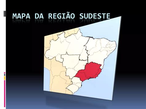 Mapa Da RegiãO Sudeste Apres Leo E Thiago PPT