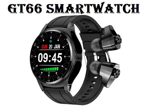 GT66 Smart Watch 2 In 1: Specs, Price, Pros & Cons - Chinese Smartwatches