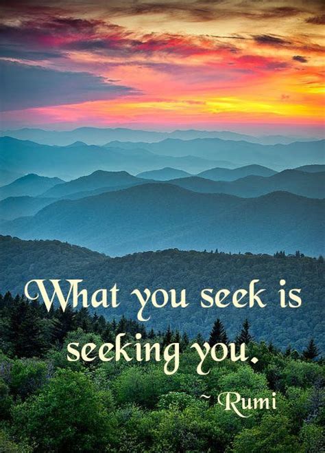 What You Seek Is Seeking You Rumi Best Rumi Quotes Love Me Quotes