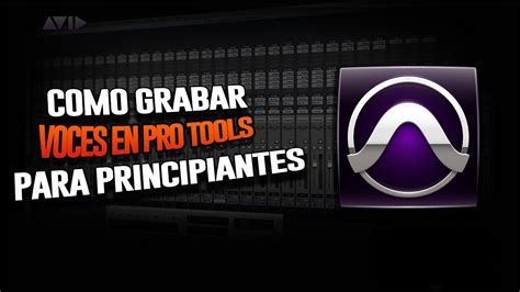 Como Grabar Voces En Un Instrumental En Pro Tools 12 Paso A Paso Para