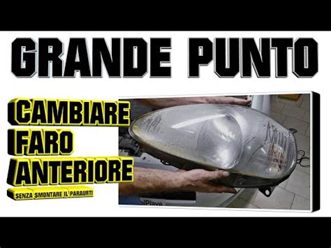 Come Sostituire Il Faro Anteriore Della Fiat Punto Fiat Punto 199