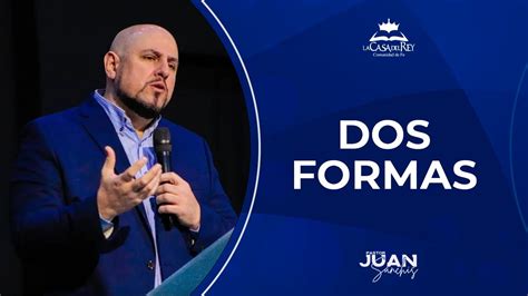 Dos formas Pastor Juan Sanchis Día del Señor YouTube