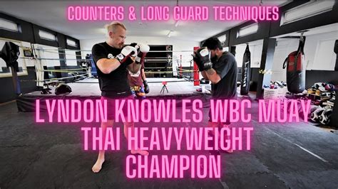 Lyndon Knowles Counters And Long Guard Techniques WBC Muay Thai