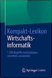 Kompakt Lexikon Wirtschaftsinformatik 1 500 Begriffe Nachschlagen