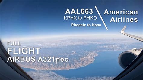 FULL FLIGHT Phoenix To Kona American Airlines AAL663 Airbus