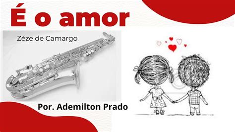 O Amor Por Ademilton Prado Youtube