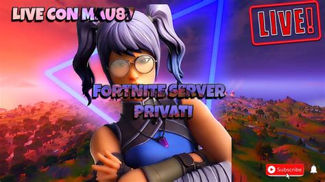 Fortnite Server Privati Per Tutti Se I Zerver Vuoi Fare In Live Devi