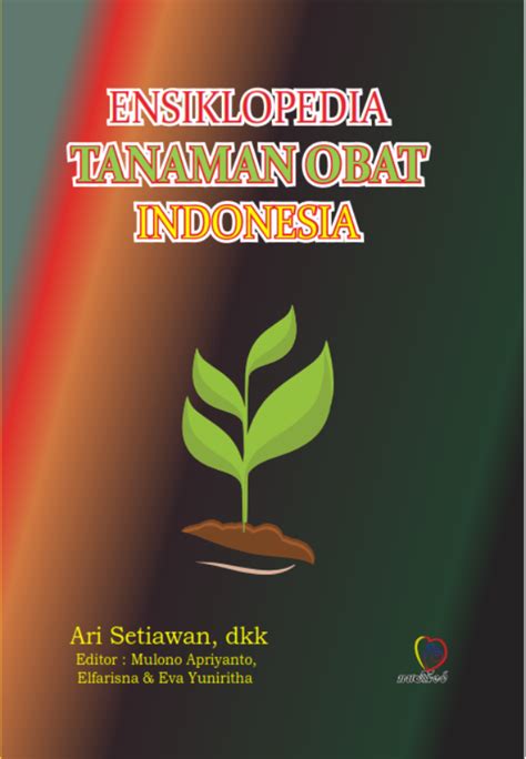 Ensiklopedia Tanaman Obat Indonesia Penulis Ari Setiawan Ade