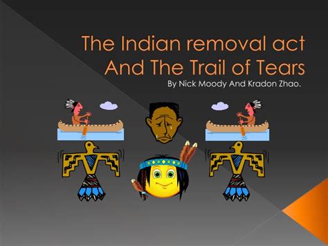 Ppt The Indian Removal Act And The Trail Of Tears Powerpoint