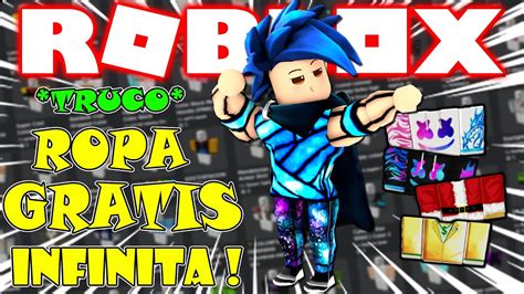 Truco Como Tener Ropa Gratis En Roblox Infinita Sin Robux Noticias