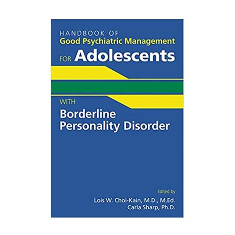 Handbook Of Good Psychiatric Management For Adolescents With Borderline