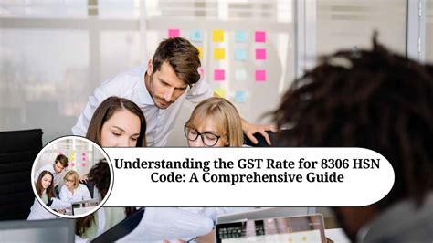 understanding  gst rate   hsn code  comprehensive guide
