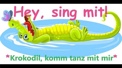 Krokodil Komm Tanz Mit Mir Kinder U Volkslieder Liedtext