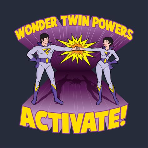 Wonder Twin Powers Activate Wonder Twins T Shirt Teepublic