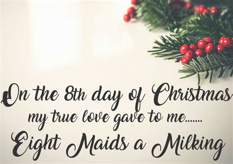 On The Eighth Day Of Christmas My True Love Gave To Me Eight Maids A