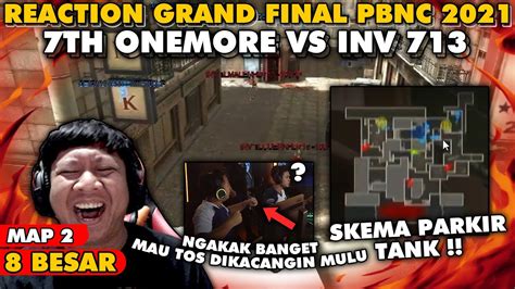 REACTION GRAND FINAL PBNC 2021 7TH ONE MORE VS INV 713 MAP 2