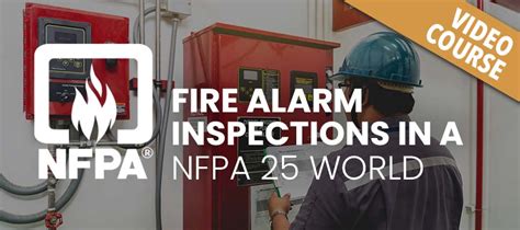 Fire Alarm Inspections In An NFPA 25 World ETI Continuing Education