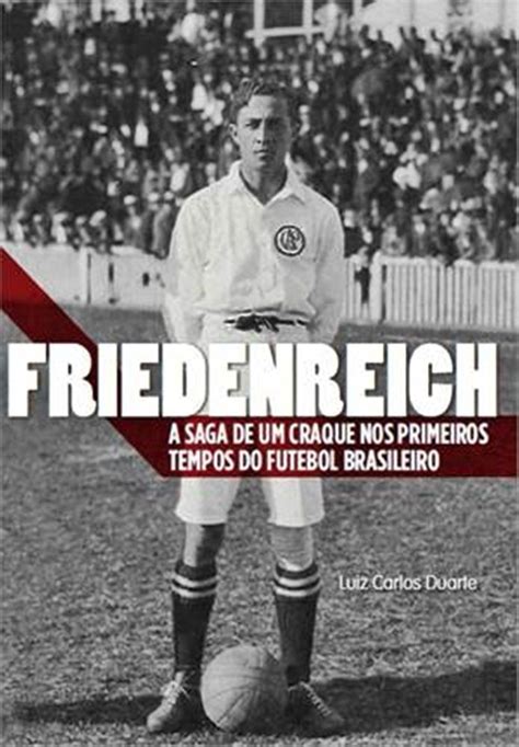 Friedenreich A Saga De Um Craque Nos Primeiros Tempos Do Futebol